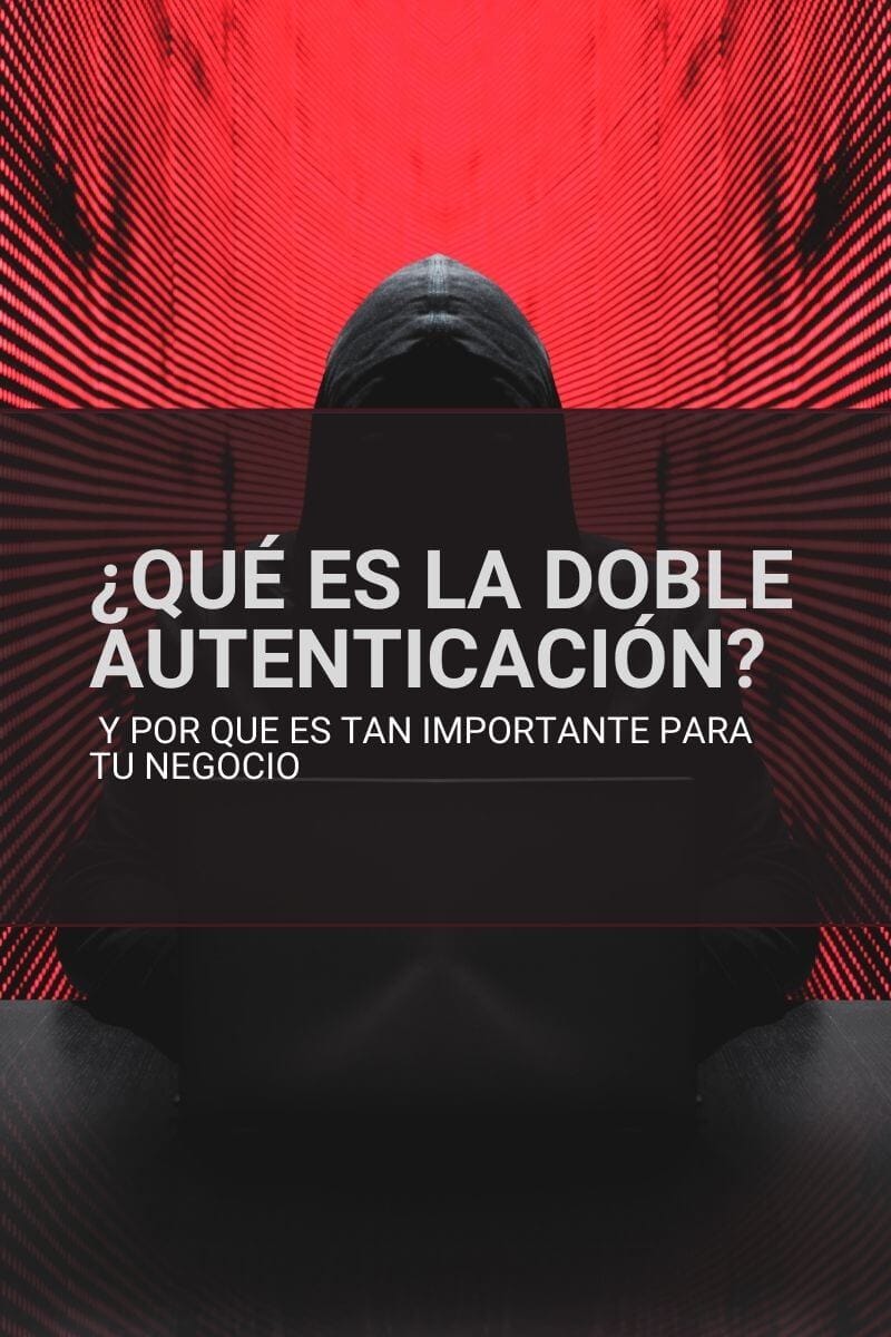 ¿qué Es La Doble Autenticación Agile Sales And Marketingemk 6358